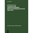 thumbnail image 1 of Studien Zur Revolutionsgeschichte Studien Zur Vergleichenden Revolutionsgeschichte 1500-1917, (Hardcover), 1 of 1