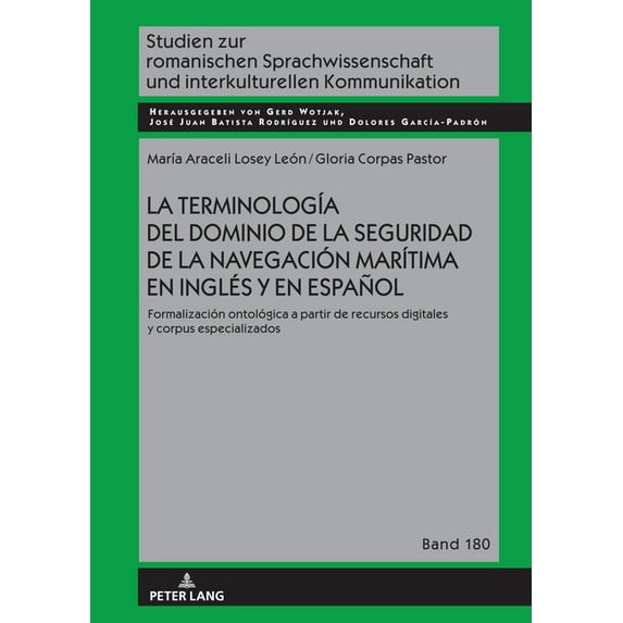 Studien Zur Romanischen Sprachwissenschaft Und Interkulturel: La terminología del dominio de la seguridad de la navegación marítima en inglés y en español (Hardcover)
