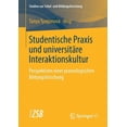 thumbnail image 1 of Studien Zur Schul- Und Bildungsforschung Studentische PRAXIS Und Universitäre Interaktionskultur: Perspektiven Einer Praxeologischen Bildungsforschung, Book 69, (Paperback), 1 of 1