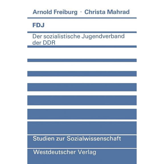 Studien Zur Sozialwissenschaft Fdj: Der Sozialistische Jugendverband Der DDR, Book 51, (Paperback)