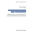 thumbnail image 1 of Studien Zur Sozialwissenschaft Modernisierung Der Privatheit: Differenzierungs- Und Individualisierungsprozesse Des Familialen Zusammenlebens, Book 110, (Paperback), 1 of 1