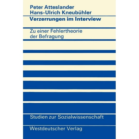 Studien Zur Sozialwissenschaft Verzerrungen Im Interview: Zu Einer Fehlertheorie Der Befragung, Book 32, (Paperback)
