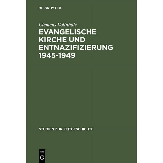 Studien Zur Zeitgeschichte Evangelische Kirche und Entnazifizierung 1945-1949, Book 36, (Hardcover)