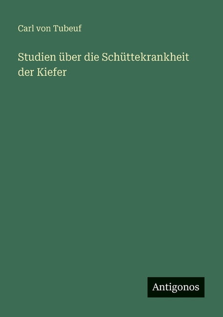 Studien Ã¼ber die SchÃ¼ttekrankheit der Kiefer, (Paperback)