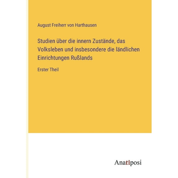 Studien ?ber die innern Zust?nde, das Volksleben und insbesondere die l?ndlichen Einrichtungen Ru?lands:Erster Theil