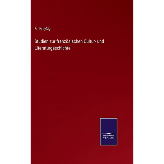 Studien zur französischen Cultur- und Literaturgeschichte (Hardcover)