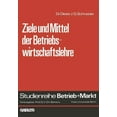 thumbnail image 1 of Studienreihe Betrieb Und Markt Ziele Und Mittel Der Betriebswirtschaftslehre, (Paperback), 1 of 1
