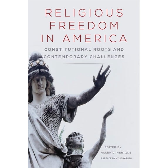 Studies in American Constitutional Herit Religious Freedom in America: Constitutional Roots and Contemporary Challenges Volume 1, Book 1, (Paperback)