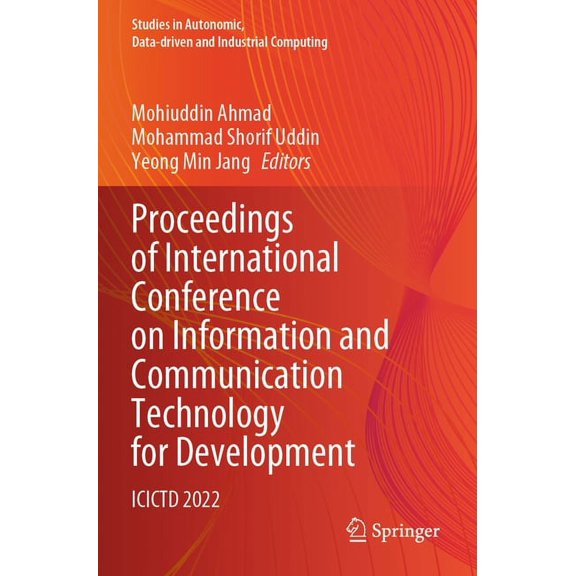 Studies in Autonomic, Data-Driven and In Proceedings of International Conference on Information and Communication Technology for Development: Icictd 2022, (Paperback)
