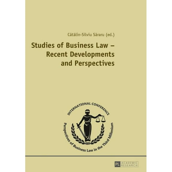 Studies of Business Law - Recent Developments and Perspectives: Contributions to the International (Paperback) by Catalin-Silviu Sararu