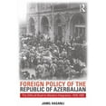 thumbnail image 1 of Studies of Central Asia and the Caucasus Foreign Policy of the Republic of Azerbaijan: The Difficult Road to Western Integration, 1918-1920, (Paperback), 1 of 1