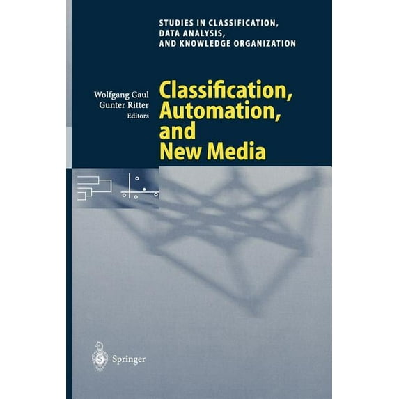 Studies in Classification, Data Analysis Classification, Automation, and New Media: Proceedings of the 24th Annual Conference of the Gesellschaft Für Klassifikat, (Paperback)