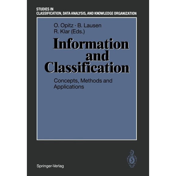 Studies in Classification, Data Analysis Information and Classification: Concepts, Methods and Applications Proceedings of the 16th Annual Conference of the "Ges, (Paperback)