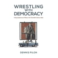 thumbnail image 1 of Studies in Comparative Political Economy Wrestling with Democracy: Voting Systems as Politics in the Twentieth-Century West, (Paperback), 1 of 1