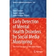 thumbnail image 1 of Studies in Computational Intelligence Early Detection of Mental Health Disorders by Social Media Monitoring: The First Five Years of the Erisk Project, Book 1018, (Paperback), 1 of 1