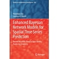 thumbnail image 1 of Studies in Computational Intelligence Enhanced Bayesian Network Models for Spatial Time Series Prediction: Recent Research Trend in Data-Driven Predictive Ana, Book 858, (Paperback), 1 of 1