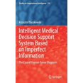 thumbnail image 1 of Studies in Computational Intelligence Intelligent Medical Decision Support System Based on Imperfect Information: The Case of Ovarian Tumor Diagnosis, Book 735, (Hardcover), 1 of 1