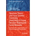 thumbnail image 1 of Studies in Computational Intelligence Quantum Theory and Fuzzy Systems: Traversing Uncertainty in Group Decision-Making and Social Networks: Quantum and Fuzzy, Book 1186, (Hardcover), 1 of 1