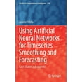 thumbnail image 1 of Studies in Computational Intelligence Using Artificial Neural Networks for Timeseries Smoothing and Forecasting: Case Studies in Economics, Book 979, (Hardcover), 1 of 1