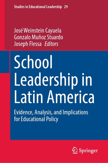 Studies in Educational Leadership School Leadership in Latin America: Evidence, Analysis, and Implications for Educational Policy, Book 29, (Hardcover)