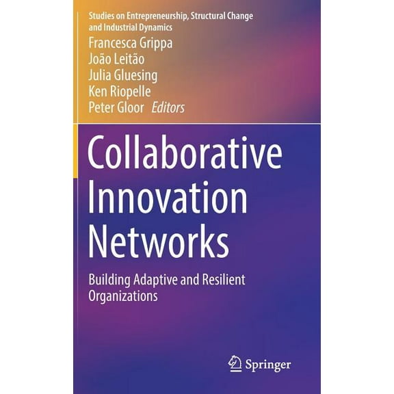 Studies on Entrepreneurship, Structural Collaborative Innovation Networks: Building Adaptive and Resilient Organizations, (Hardcover)