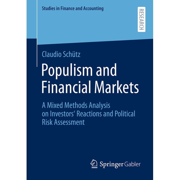 Studies in Finance and Accounting Populism and Financial Markets: A Mixed Methods Analysis on Investors' Reactions and Political Risk Assessment, (Paperback)