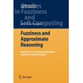 thumbnail image 1 of Studies in Fuzziness and Soft Computing Fuzziness and Approximate Reasoning: Epistemics on Uncertainty, Expectation and Risk in Rational Behavior, Book 237, (Paperback), 1 of 1