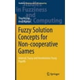 thumbnail image 1 of Studies in Fuzziness and Soft Computing Fuzzy Solution Concepts for Non-Cooperative Games: Interval, Fuzzy and Intuitionistic Fuzzy Payoffs, Book 383, (Hardcover), 1 of 1
