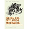 thumbnail image 1 of Studies in Global Justice and Human Righ International Development and Human Aid: Principles, Norms and Institutions for the Global Sphere, (Hardcover), 1 of 1