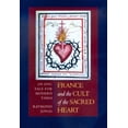thumbnail image 1 of Studies on the History of Society and Culture: France and the Cult of the Sacred Heart : An Epic Tale for Modern Times (Series #39) (Edition 1) (Hardcover), 1 of 1