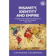 thumbnail image 1 of Studies in Imperialism Insanity, Identity and Empire: Immigrants and Institutional Confinement in Australia and New Zealand, 1873-1910, Book 129, (Hardcover), 1 of 1