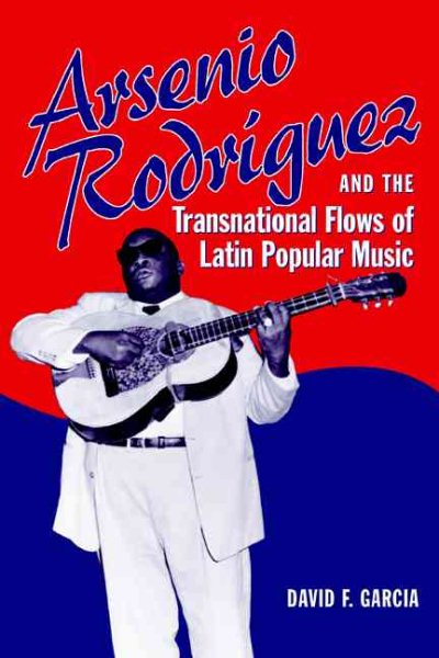 Studies In Latin America & Car: Arsenio Rodríguez and the Transnational Flows of Latin Popular Music (Paperback) - image 1 of 1