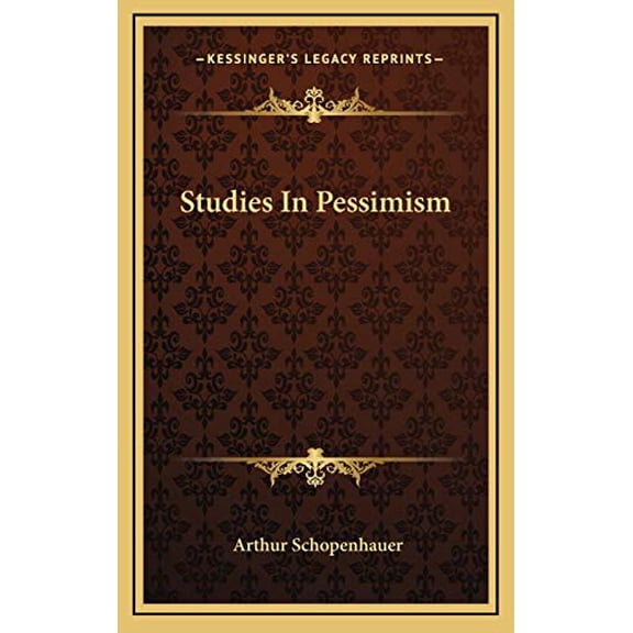 Studies In Pessimism Hardcover 1169046223 9781169046221 Arthur Schopenhauer