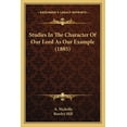 thumbnail image 1 of Studies In The Character Of Our Lord As Our Example (1885) (Paperback), 1 of 1