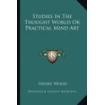 thumbnail image 1 of Studies In The Thought World Or Practical Mind Art (Paperback), 1 of 1