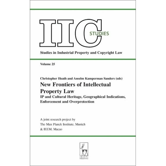 Studies in Industrial Property and Copyr New Frontiers of Intellectual Property Law: IP and Cultural Heritage - Geographical Indications - Enforcement - Overprot, (Paperback)