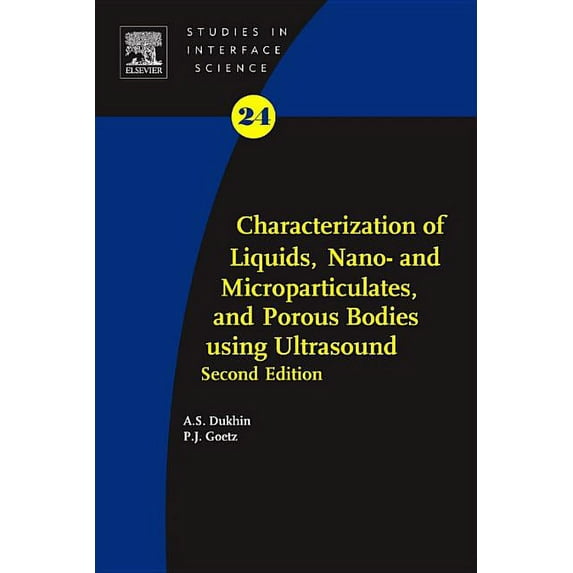 Studies in Interface Science Characterization of Liquids, Nano- And Microparticulates, and Porous Bodies Using Ultrasound: Volume 24, Book 24, (Hardcover)