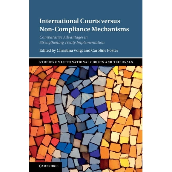 Studies on International Courts and Trib International Courts versus Non-Compliance Mechanisms, (Hardcover)