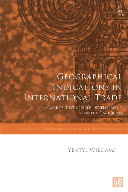 Studies in International Trade and Inves Geographical Indications in International Trade: Towards Sustainable Development in the Caribbean, (Hardcover)