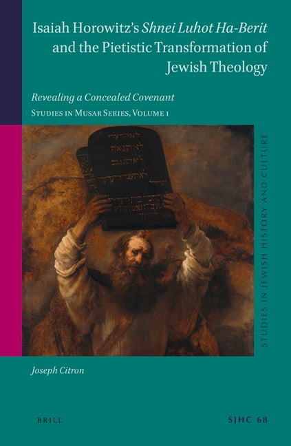 Studies in Jewish History and Culture Isaiah Horowitz's Shnei Luhot Ha ...
