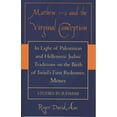 thumbnail image 1 of Studies in Judaism Matthew 1-2 and the Virginal Conception: In Light of Palestinian and Hellenistic Judaic Traditions on the Birth of Israe, (Paperback), 1 of 1