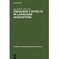 thumbnail image 1 of Studies on Language Acquisition [Sola] Frequency Effects in Language Acquisition: Defining the Limits of Frequency as an Explanatory Concept, Book 32, (Hardcover), 1 of 1