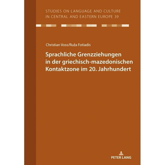 Studies on Language and Culture in Centr Sprachliche Grenzziehungen in der griechisch-mazedonischen Kontaktzone im 20. Jahrhundert, Book 39, (Paperback)