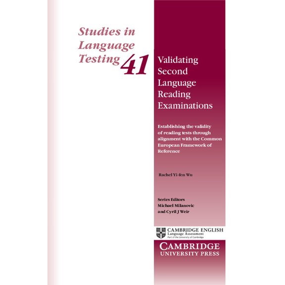 Studies in Language Testing Validating Second Language Reading Examinations: Establishing the Validity of the Gept Through Alignment with the Common, Book 41, (Paperback)