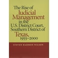 thumbnail image 1 of Studies in the Legal History of the Sout The Rise of Judicial Management in the U.S. District Court, Southern District of Texas, 1955-2000, (Hardcover), 1 of 1