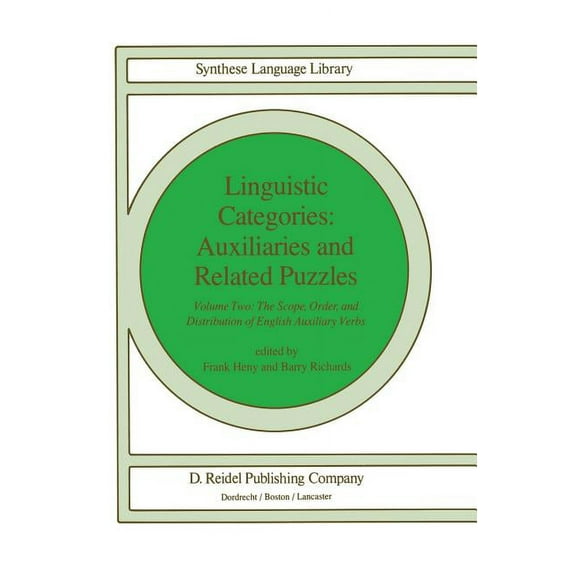 Studies in Linguistics and Philosophy Linguistic Categories: Auxiliaries and Related Puzzles: Volume Two: The Scope, Order, and Distribution of English Auxili, Book 20, (Paperback)