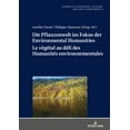 thumbnail image 1 of Studies in Literature, Culture, and the Environment / Studien Zu Literatur, Kultur Und Umwelt: Die Pflanzenwelt im Fokus der Environmental Humanities / Le végétal au défi des Humanités environnemental, 1 of 1
