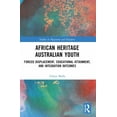 thumbnail image 1 of Studies in Migration and Diaspora African Heritage Australian Youth: Forced Displacement, Educational Attainment, and Integration Outcomes, (Paperback), 1 of 1