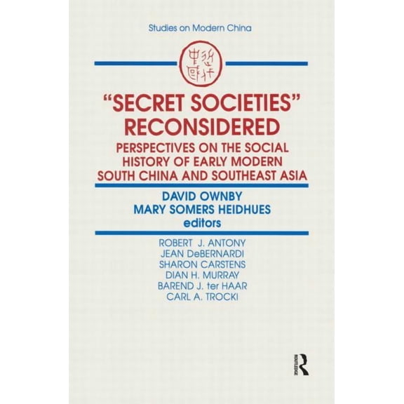Studies on Modern China Secret Societies Reconsidered: Perspectives on the Social History of Early Modern South China and Southeast Asia: Perspe, (Paperback)