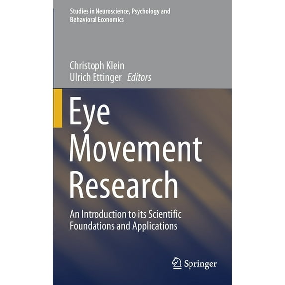 Studies in Neuroscience, Psychology and Eye Movement Research: An Introduction to Its Scientific Foundations and Applications, (Hardcover)